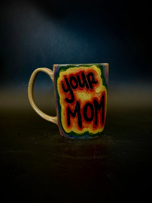 Your mom mug
